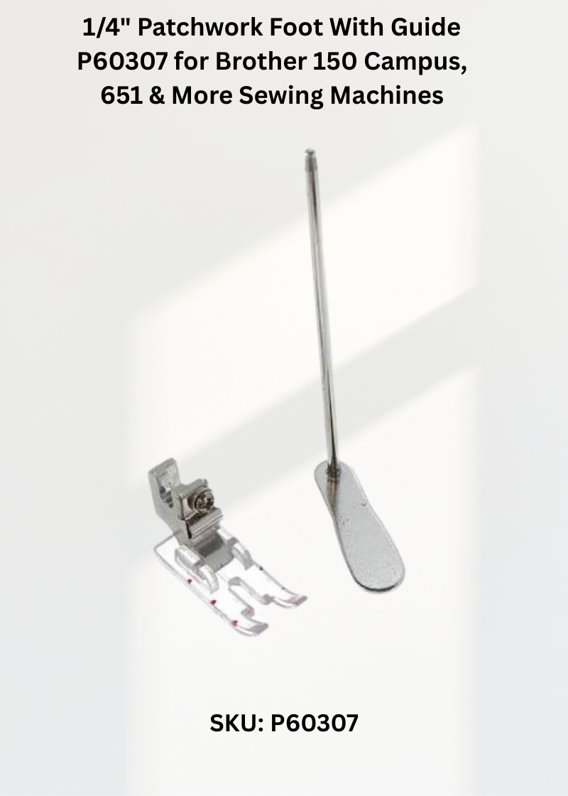 1/4" Patchwork Foot With Guide for Brother 150 Campus, 651 & More Sewing Machines