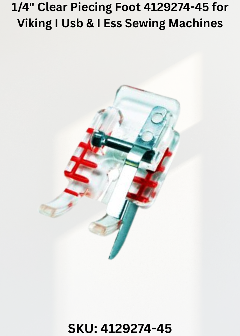 1/4" Clear Piecing Foot 4129274-45 for Viking I Usb & I Ess Sewing Machines