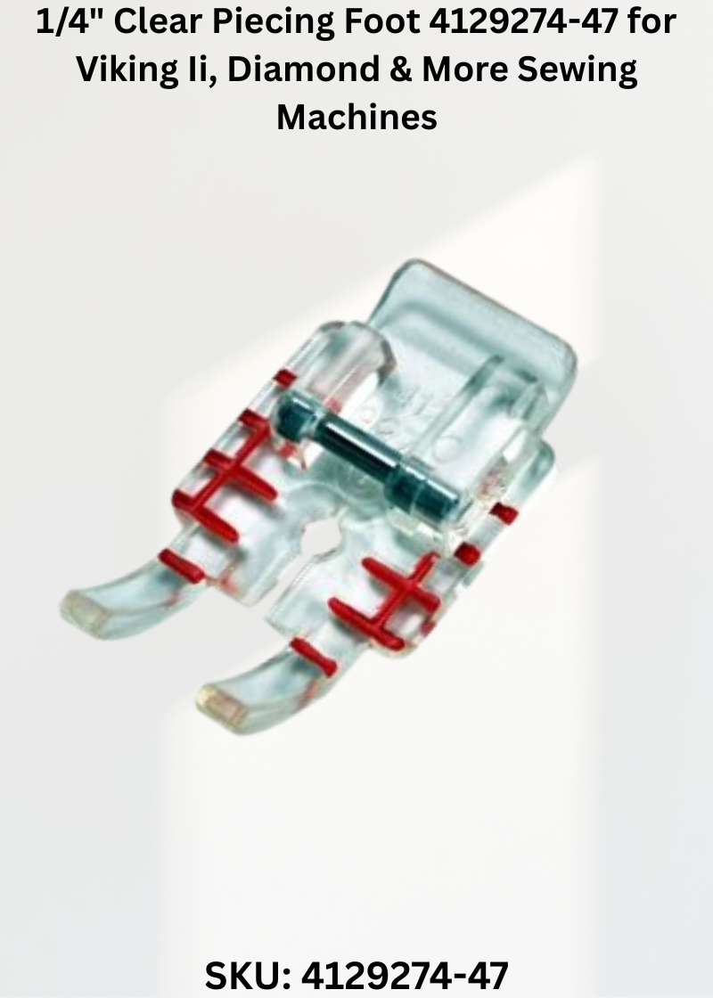 1/4" Clear Piecing Foot 4129274-47 for Viking Ii, Diamond & More Sewing Machines
