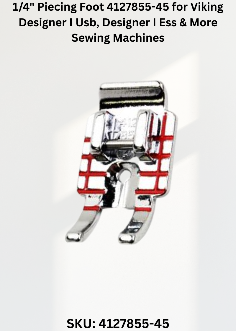1/4" Piecing Foot 4127855-45 for Viking Designer I Usb, Designer I Ess & More Sewing Machines