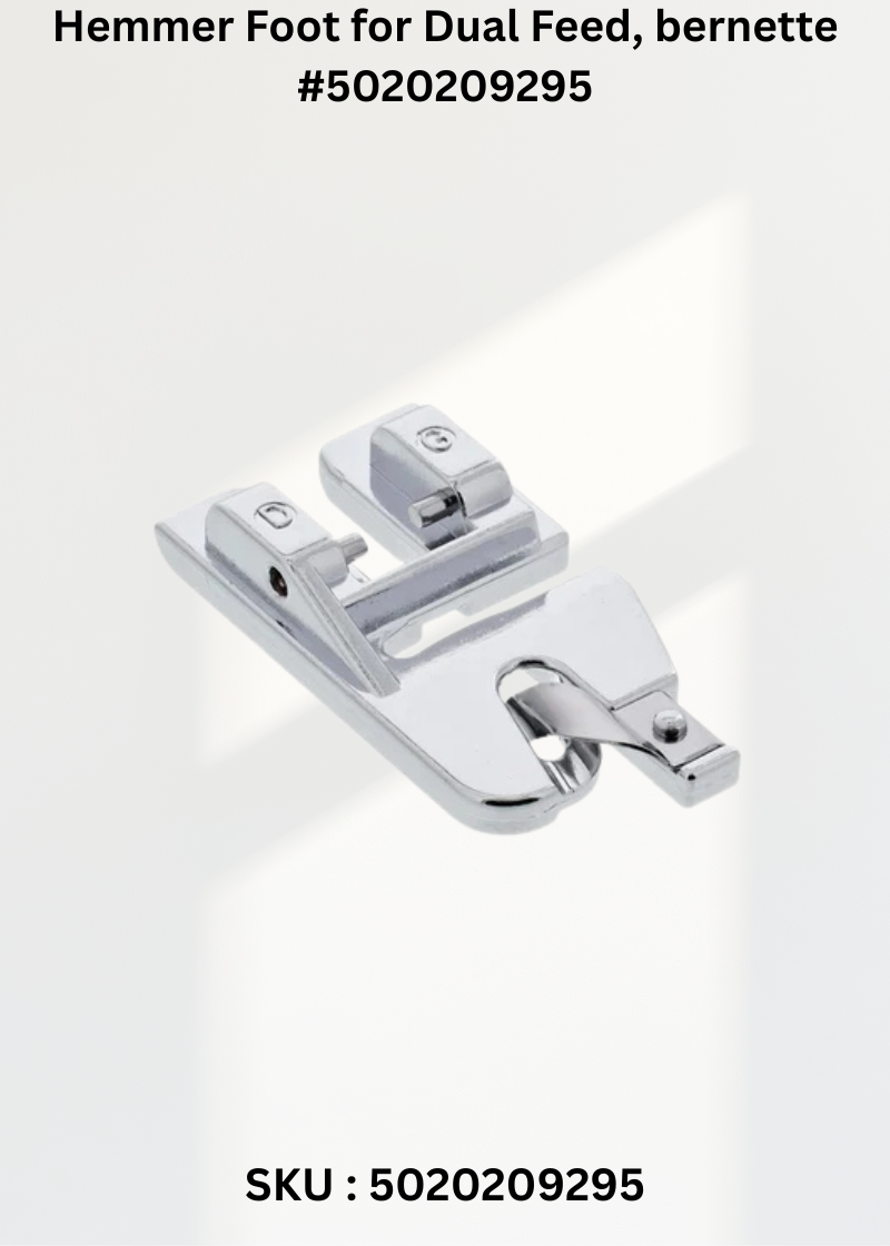 Hemmer Foot for Dual Feed for bernette 5020209295