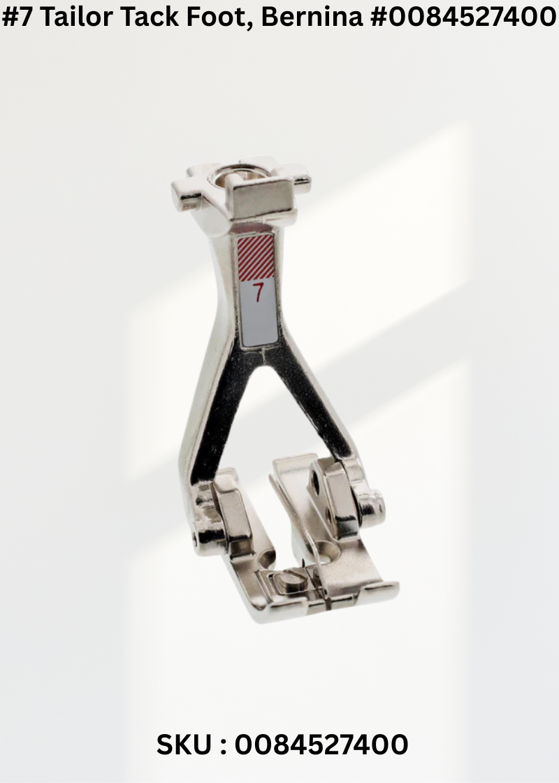 #7 Tailor Tack Foot #0084527400
