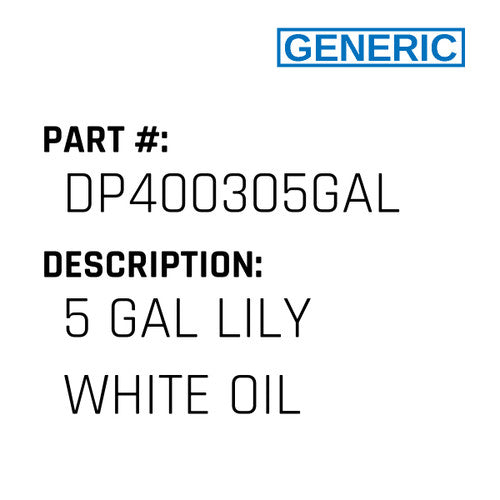 5 Gal Lily White Oil - Generic #DP400305GAL