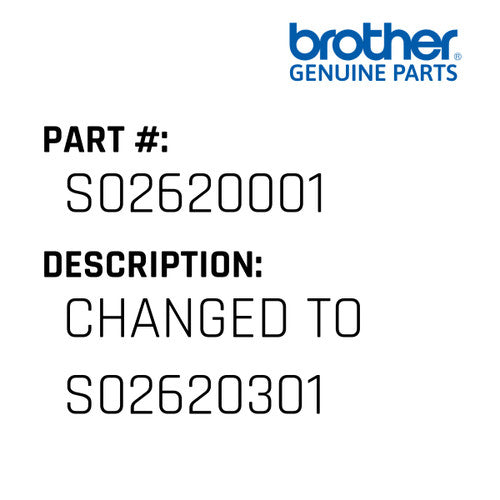 Changed To S02620301 - Brother #S02620001