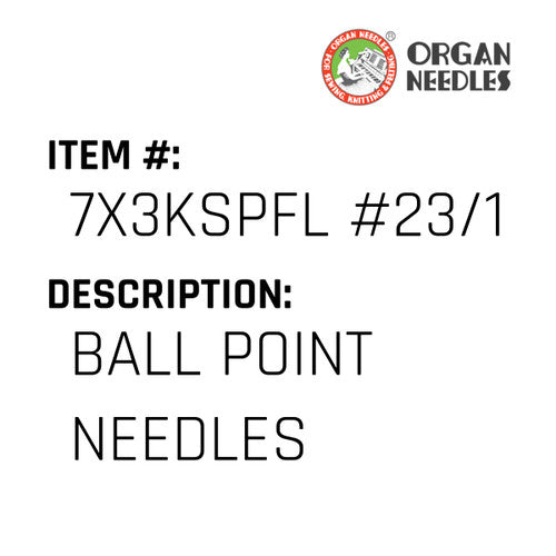 Ball Point Needles - Organ Needle #7X3KSPFL #23/160BP