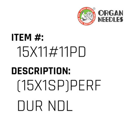 (15X1Sp)Perf Dur Ndl - Organ Needle #15X11#11PD