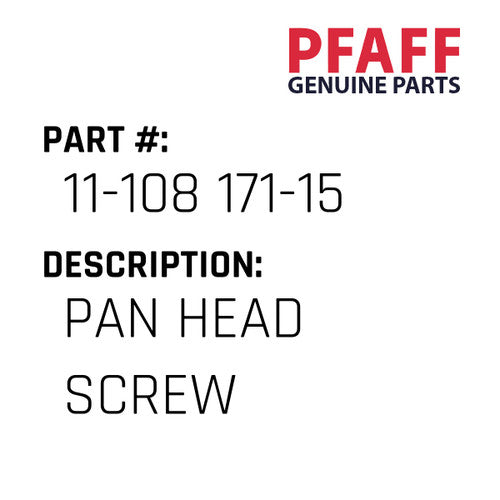 Pan Head Screw - Pfaff #11-108 171-15