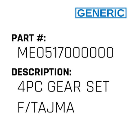 4Pc Gear Set F/Tajma - Generic #ME0517000000