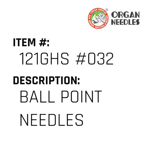 Ball Point Needles - Organ Needle #121GHS #032