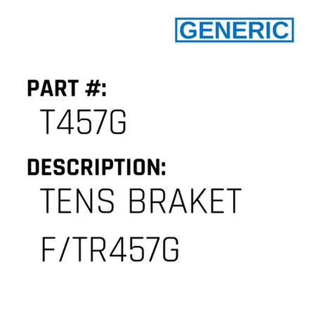 Tens Braket F/Tr457G - Generic #T457G