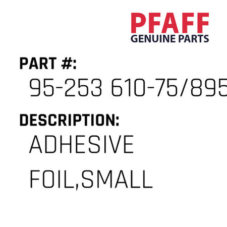 Adhesive Foil,Small - Pfaff #95-253 610-75/895