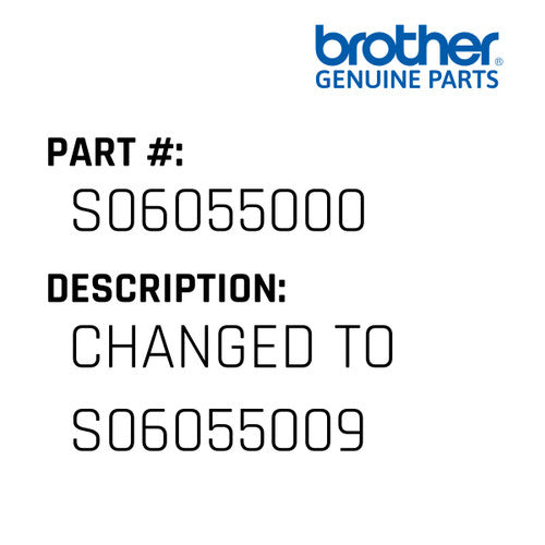 Changed To S06055009 - Brother #S06055000