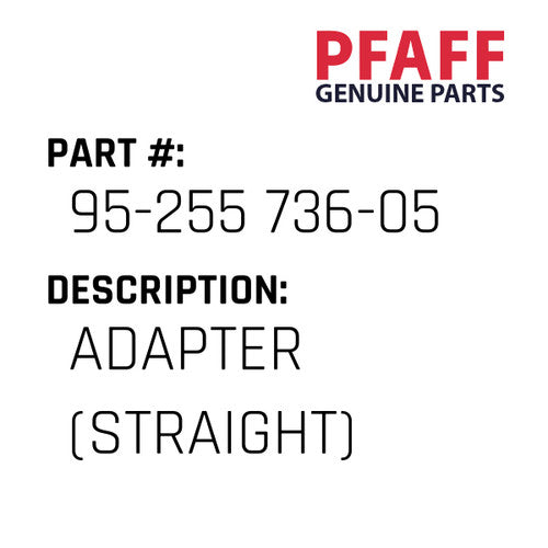 Adapter (Straight) - Pfaff #95-255 736-05