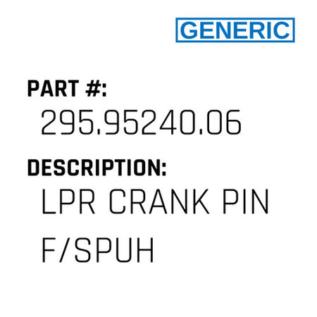 Lpr Crank Pin F/Spuh - Generic #295.95240.06
