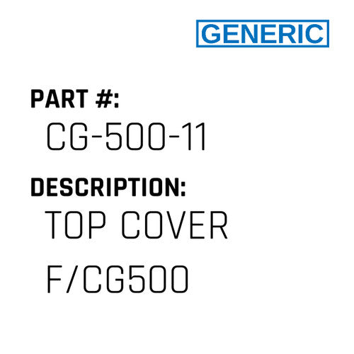 Top Cover F/Cg500 - Generic #CG-500-11
