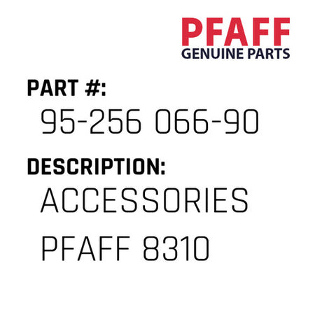 Accessories Pfaff 8310 - Pfaff #95-256 066-90