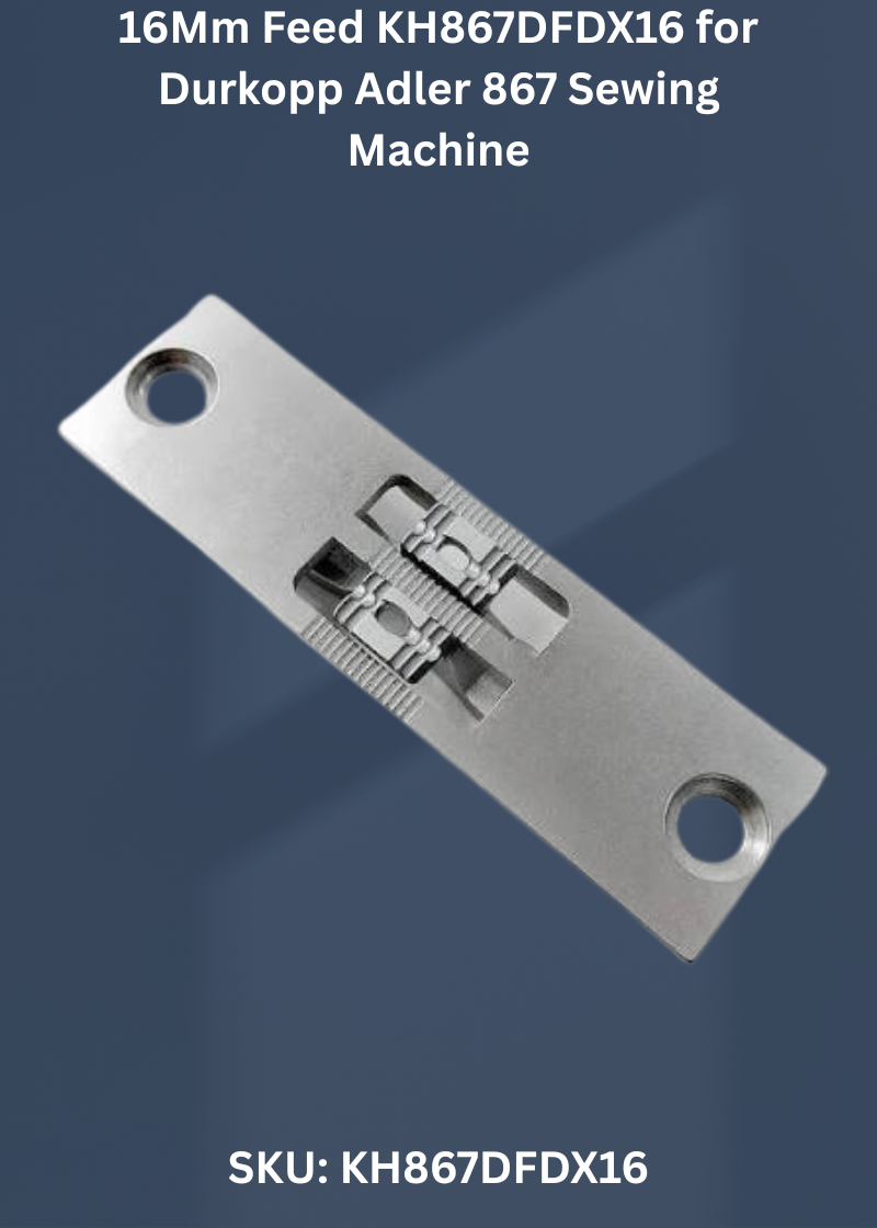 16Mm Feed KH867DFDX16 for Durkopp Adler 867 Sewing Machine