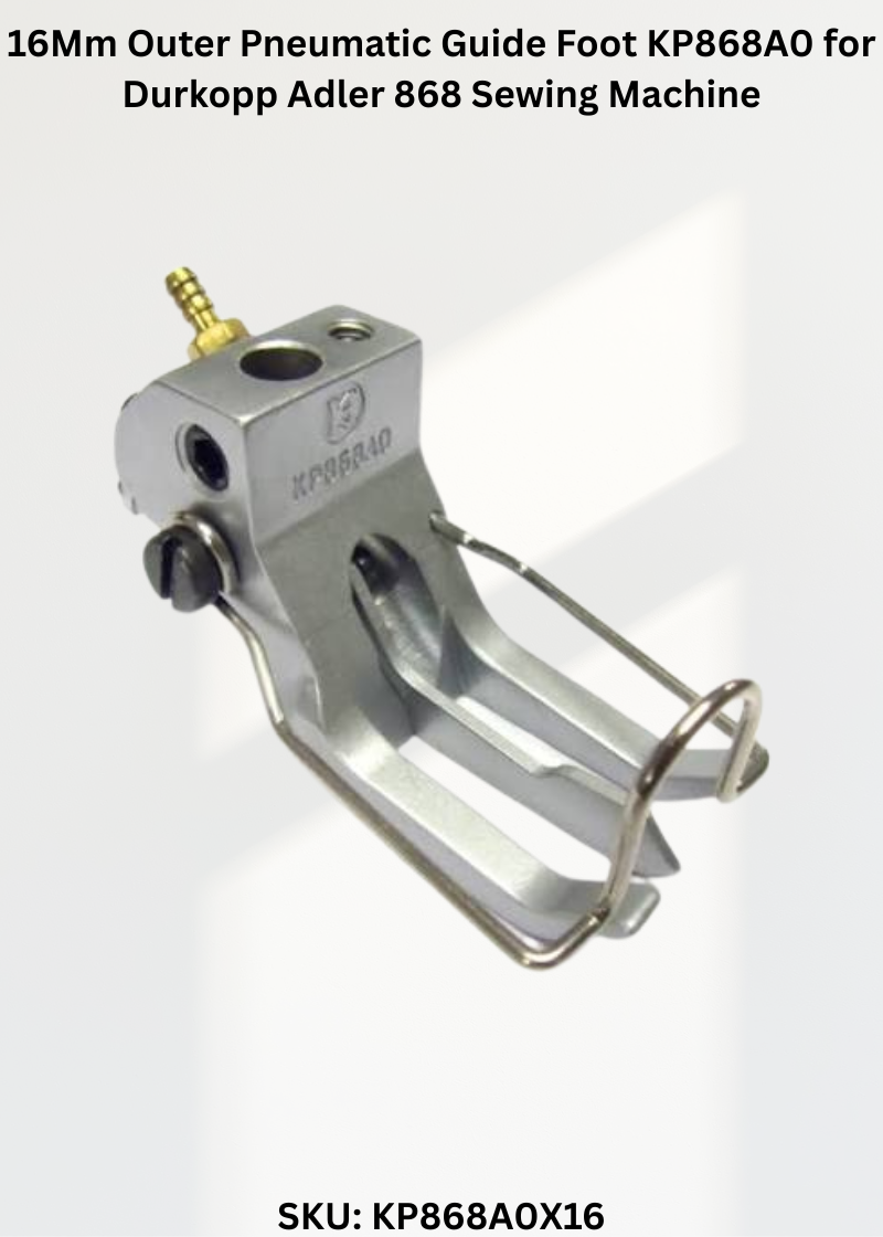 16Mm Outer Pneumatic Guide Foot KP868A0 for Durkopp Adler 868 Sewing Machine