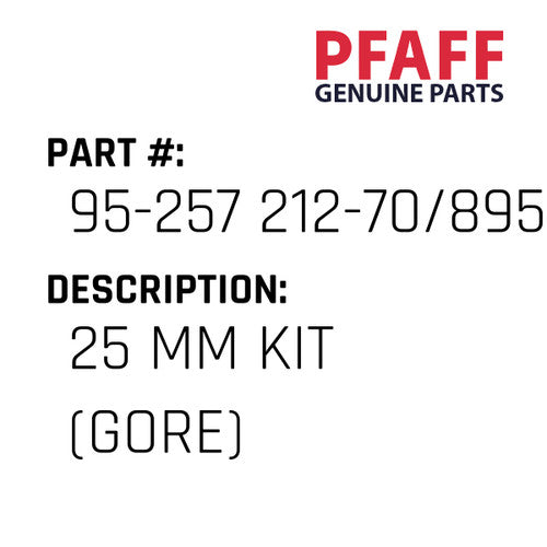 25 Mm Kit (Gore) - Pfaff #95-257 212-70/895