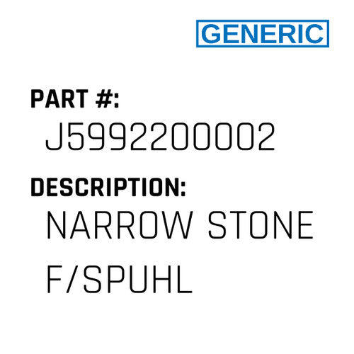 Narrow Stone F/Spuhl - Generic #J5992200002