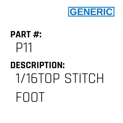 1/16Top Stitch Foot - Generic #P11