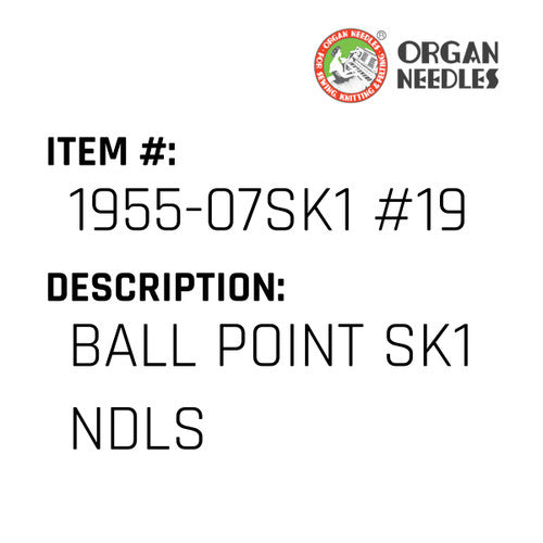 Ball Point Sk1 Ndls - Organ Needle #1955-07SK1 #19BP