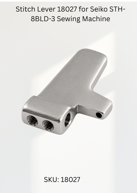 Stitch Lever 18027 for Seiko STH-8BLD-3 Sewing Machine