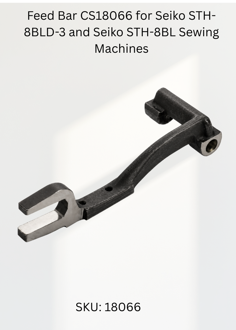 Feed Bar CS18066 for Seiko STH-8BLD-3 and Seiko STH-8BL Sewing Machines