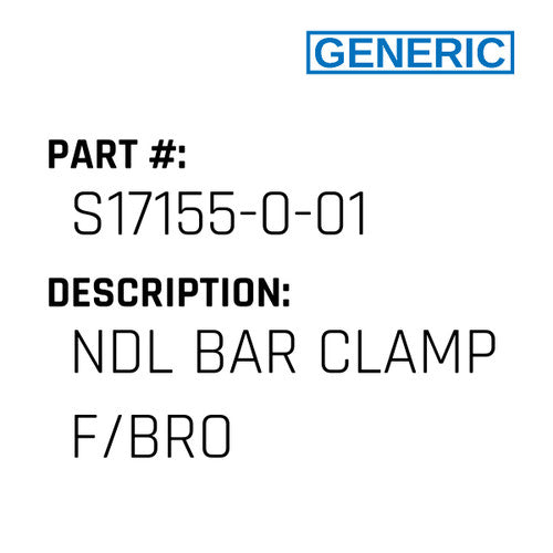 Ndl Bar Clamp F/Bro - Generic #S17155-0-01