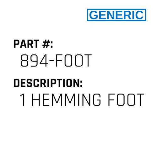 1 Hemming Foot - Generic #894-FOOT