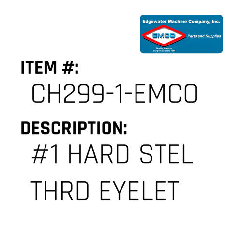 #1 Hard Stel Thrd Eyelet - EMCO #CH299-1-EMCO