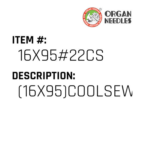 (16X95)Coolsew Ndls - Organ Needle #16X95#22CS
