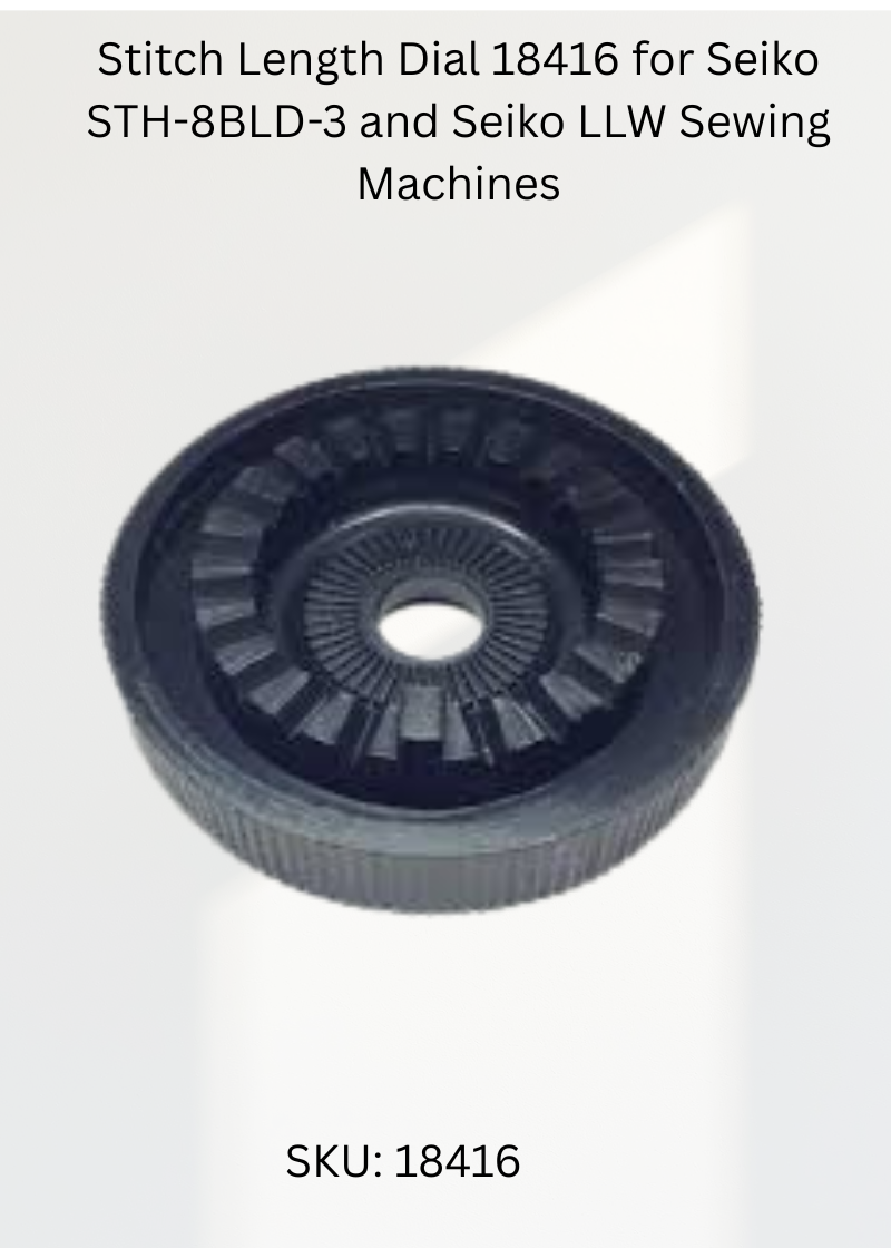Stitch Length Dial 18416 for Seiko STH-8BLD-3 and Seiko LLW Sewing Machines