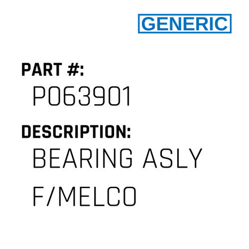 Bearing Asly F/Melco - Generic #P063901