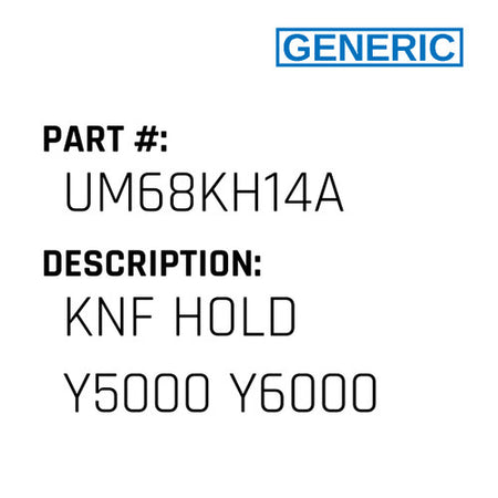 Knf Hold Y5000 Y6000 - Generic #UM68KH14A