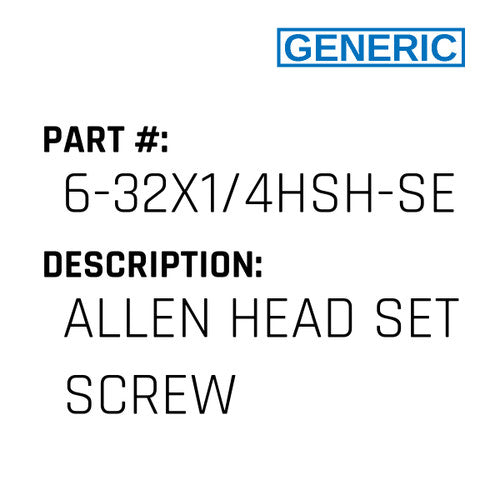 Allen Head Set Screw - Generic #6-32X1/4HSH-SET
