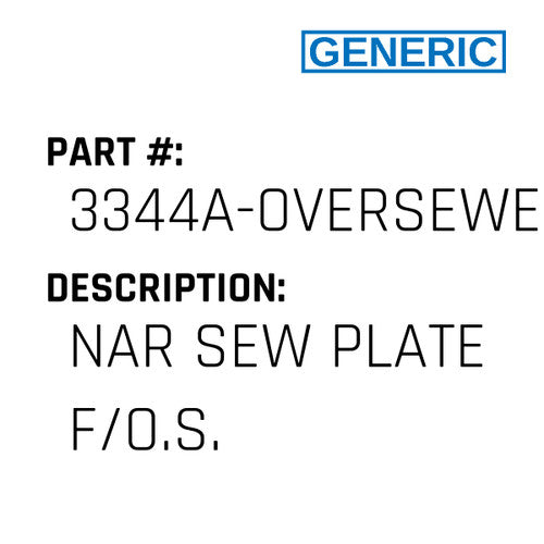 Nar Sew Plate F/O.S. - Generic #3344A-OVERSEWER