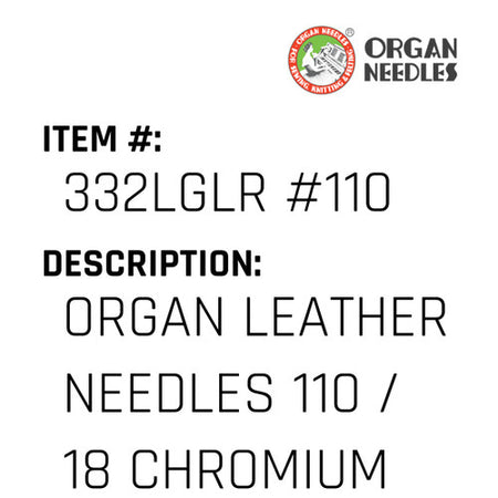 Organ Leather Needles 110 / 18 Chromium For Industrial Sewing Machines - Organ Needle #332LGLR #110