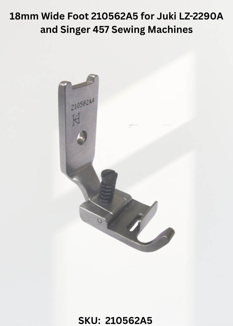 18mm Wide Foot 210562A5 for Juki LZ-2290A and Singer 457 Sewing Machines