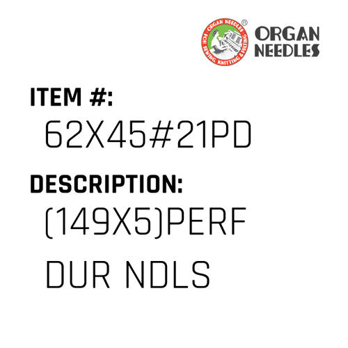 (149X5)Perf Dur Ndls - Organ Needle #62X45#21PD