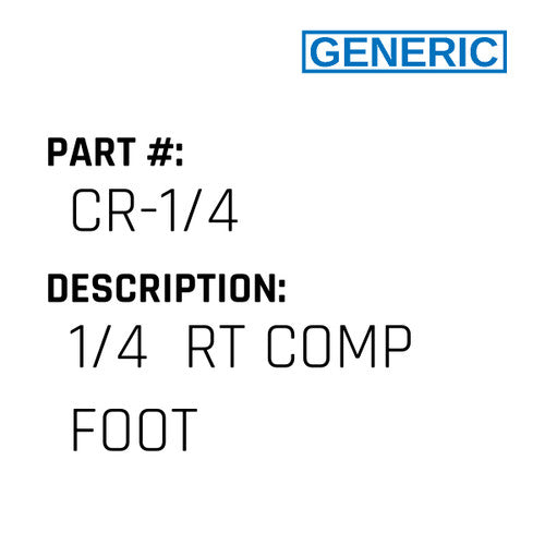 1/4  Rt Comp Foot - Generic #CR-1/4
