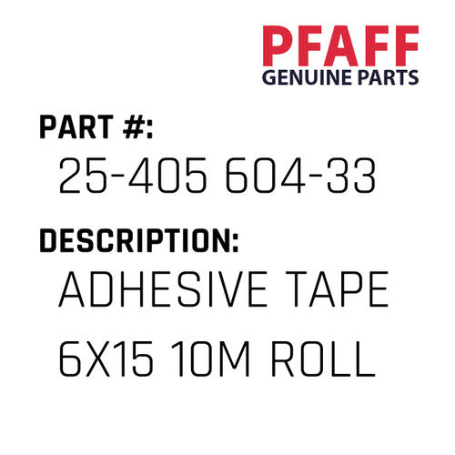 Adhesive Tape 6X15 10M Roll - Pfaff #25-405 604-33