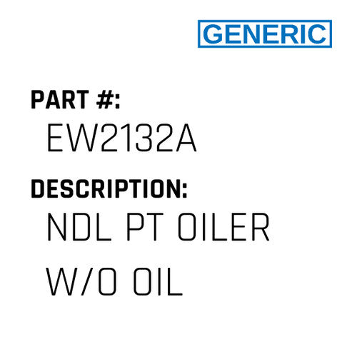 Ndl Pt Oiler W/O Oil - Generic #EW2132A