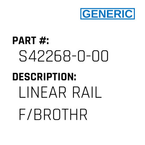 Linear Rail F/Brothr - Generic #S42268-0-00