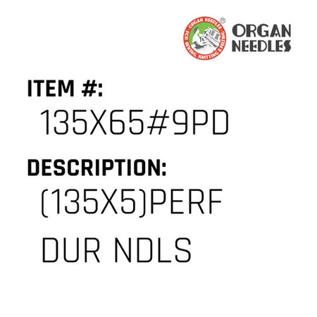(135X5)Perf Dur Ndls - Organ Needle #135X65#9PD