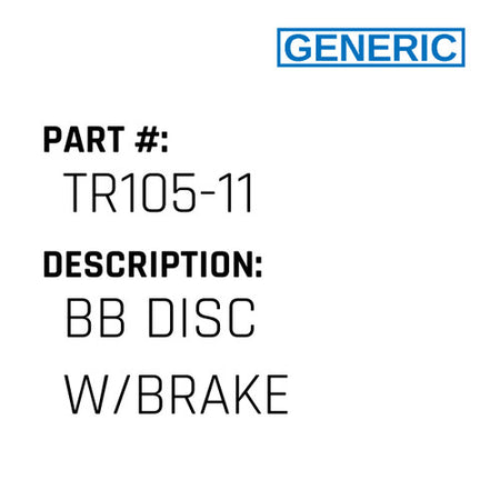 Bb Disc W/Brake - Generic #TR105-11