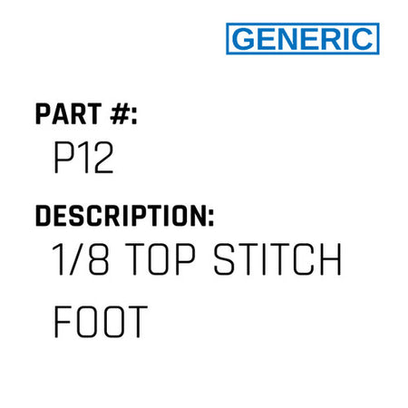 1/8 Top Stitch Foot - Generic #P12