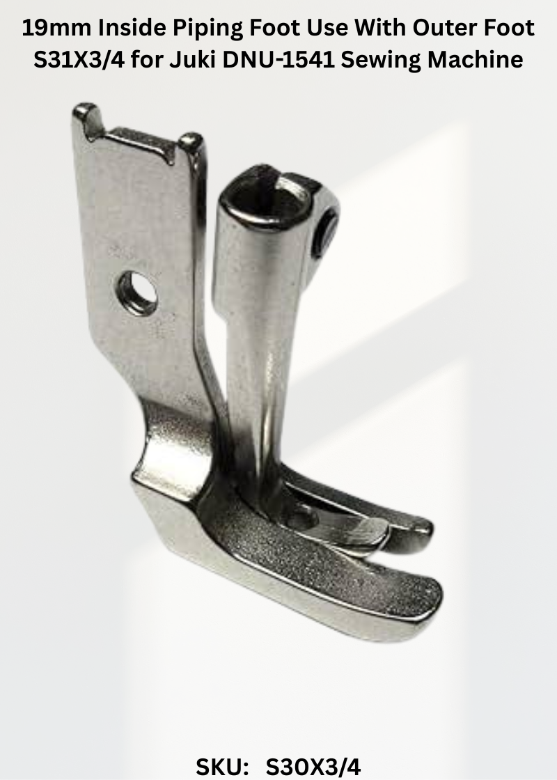 19mm Inside Piping Foot Use With Outer Foot S31X3/4 for Juki DNU-1541 Sewing Machine