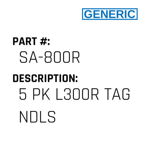 5 Pk L300R Tag Ndls - Generic #SA-800R