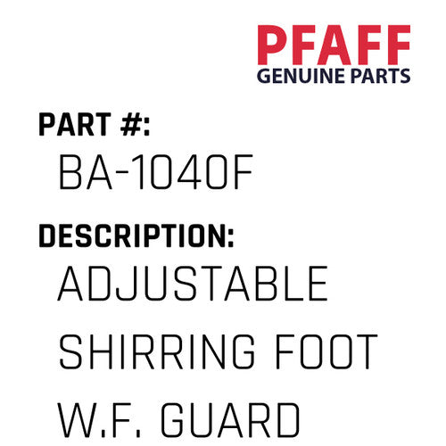 Adjustable Shirring Foot W.F. Guard - Pfaff #BA-1040F